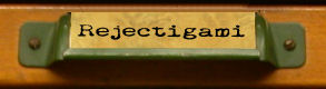 Rejectigami
